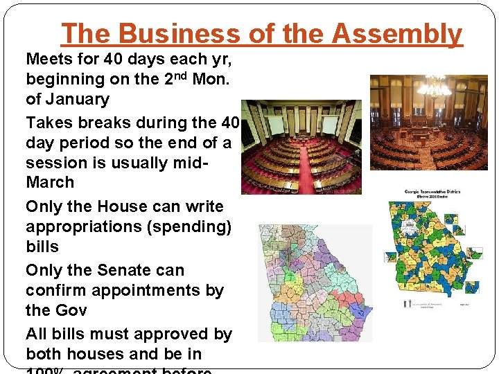 The Business of the Assembly Meets for 40 days each yr, beginning on the