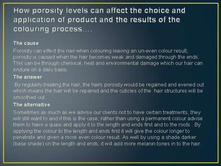 How porosity levels can affect the choice and application of product and the results
