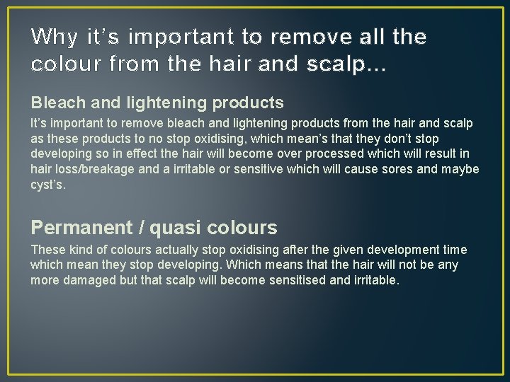 Why it’s important to remove all the colour from the hair and scalp… Bleach