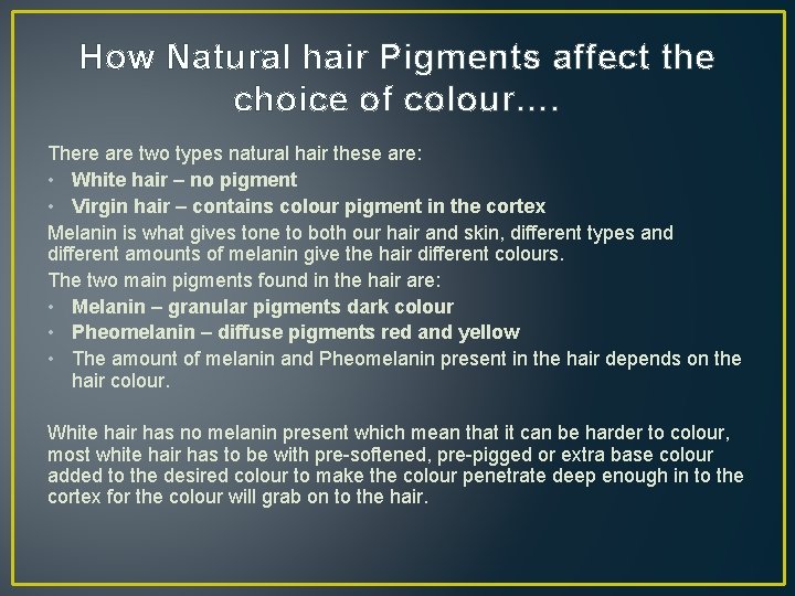 How Natural hair Pigments affect the choice of colour…. There are two types natural