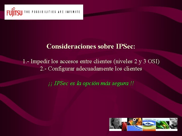 Consideraciones sobre IPSec: 1. - Impedir los accesos entre clientes (niveles 2 y 3