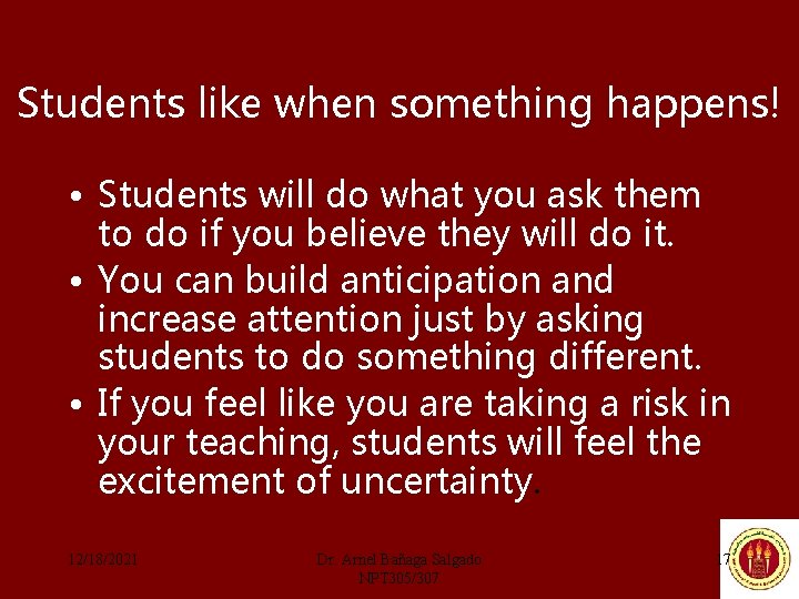 Students like when something happens! • Students will do what you ask them to