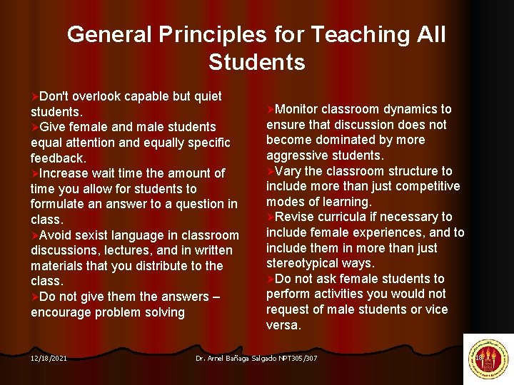 General Principles for Teaching All Students ØDon't overlook capable but quiet students. ØGive female