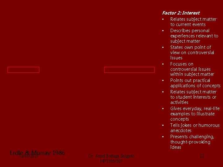 Factor 2: Interest • Relates subject matter • • Erdle & Murray 1986 12/18/2021