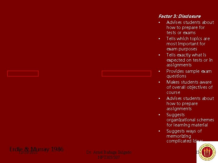 Factor 3: Disclosure • Advises students about • • Erdle & Murray 1986 12/18/2021