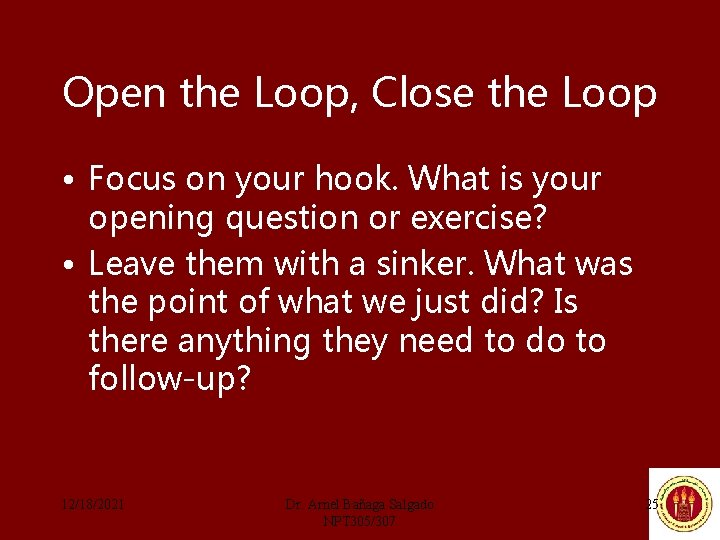 Open the Loop, Close the Loop • Focus on your hook. What is your