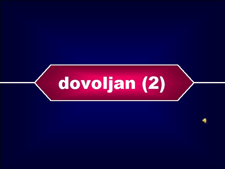 dovoljan (2) 