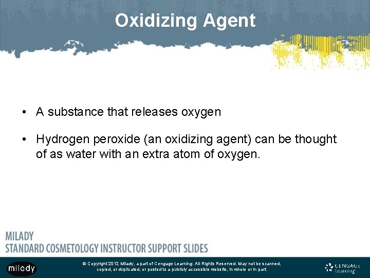 Oxidizing Agent • A substance that releases oxygen • Hydrogen peroxide (an oxidizing agent)