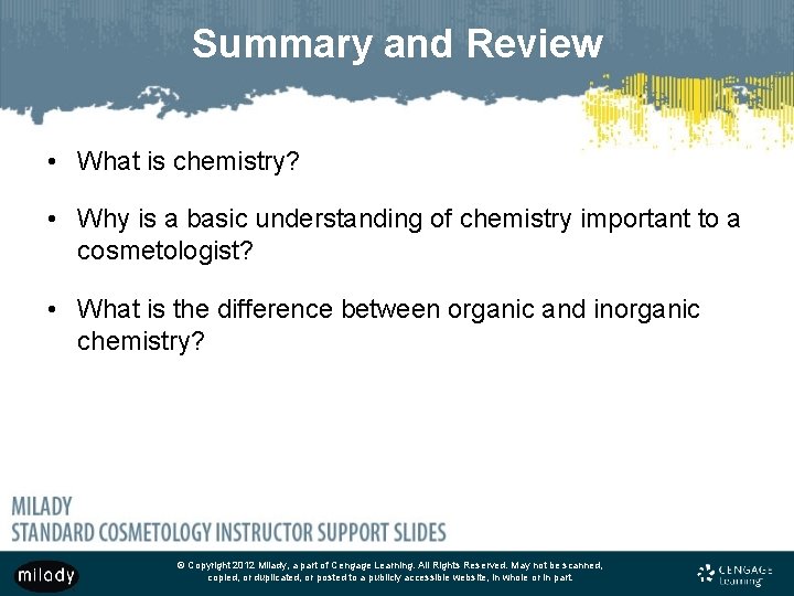 Summary and Review • What is chemistry? • Why is a basic understanding of