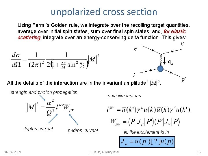 unpolarized cross section Using Fermi’s Golden rule, we integrate over the recoiling target quantities,