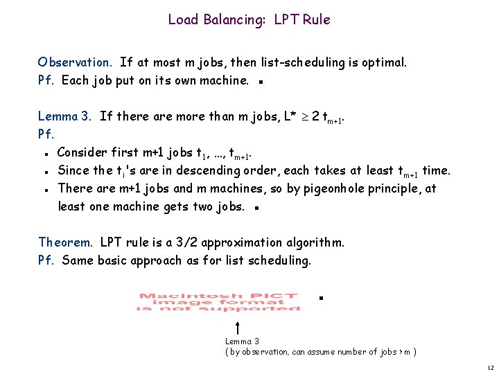 Load Balancing: LPT Rule Observation. If at most m jobs, then list-scheduling is optimal.