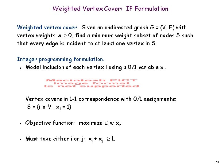 Weighted Vertex Cover: IP Formulation Weighted vertex cover. Given an undirected graph G =