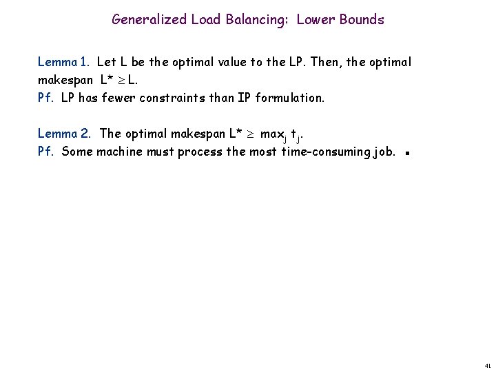 Generalized Load Balancing: Lower Bounds Lemma 1. Let L be the optimal value to
