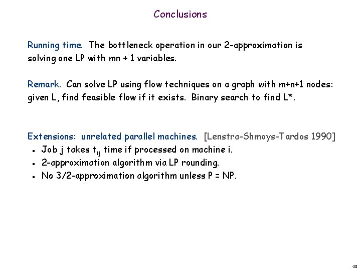 Conclusions Running time. The bottleneck operation in our 2 -approximation is solving one LP