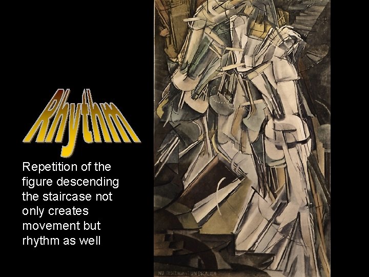 Repetition of the figure descending the staircase not only creates movement but rhythm as