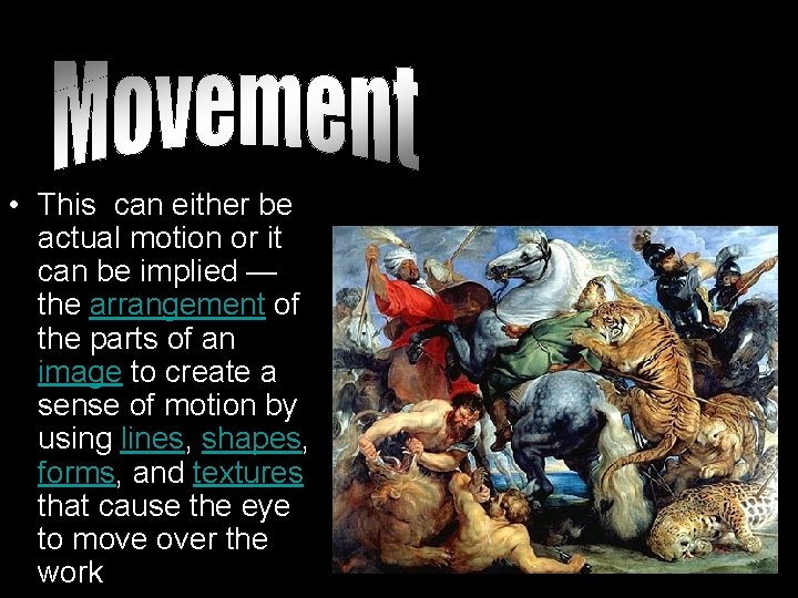  • This can either be actual motion or it can be implied —