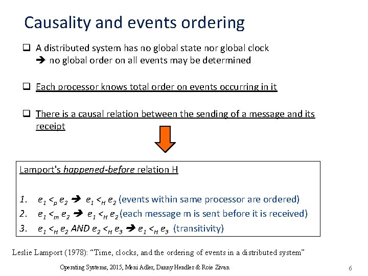 Causality and events ordering q A distributed system has no global state nor global