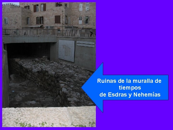 Ruinas de la muralla de tiempos de Esdras y Nehemías 