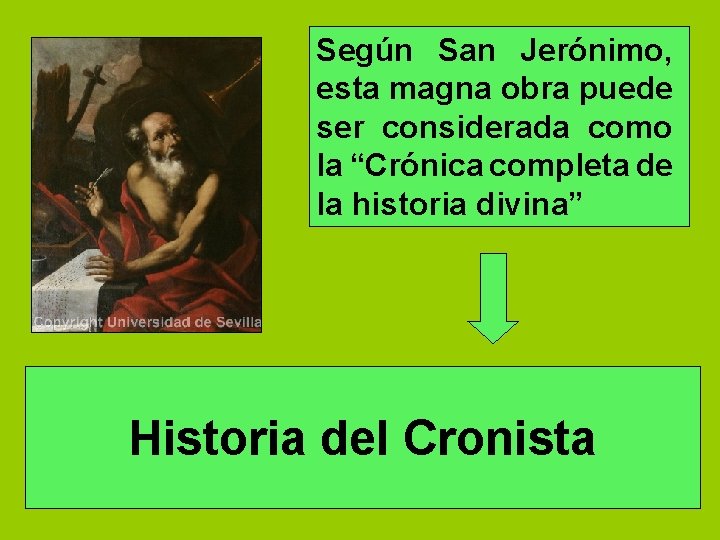 Según San Jerónimo, esta magna obra puede ser considerada como la “Crónica completa de