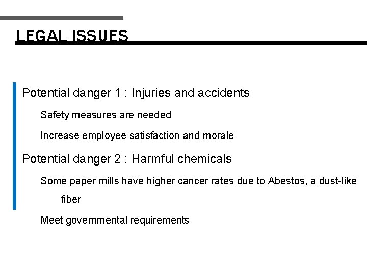 LEGAL ISSUES Potential danger 1 : Injuries and accidents Safety measures are needed Increase