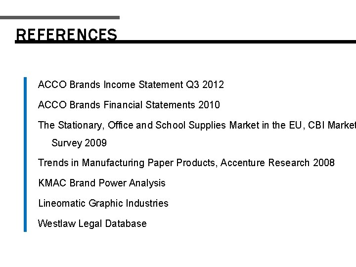 REFERENCES ACCO Brands Income Statement Q 3 2012 ACCO Brands Financial Statements 2010 The