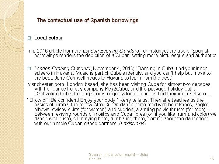 The contextual use of Spanish borrowings � Local colour In a 2016 article from The contextual use of Spanish borrowings � Local colour In a 2016 article from