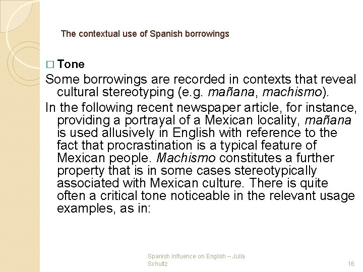 The contextual use of Spanish borrowings � Tone Some borrowings are recorded in contexts The contextual use of Spanish borrowings � Tone Some borrowings are recorded in contexts