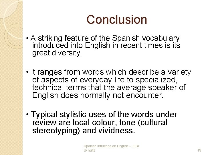 Conclusion • A striking feature of the Spanish vocabulary introduced into English in recent Conclusion • A striking feature of the Spanish vocabulary introduced into English in recent