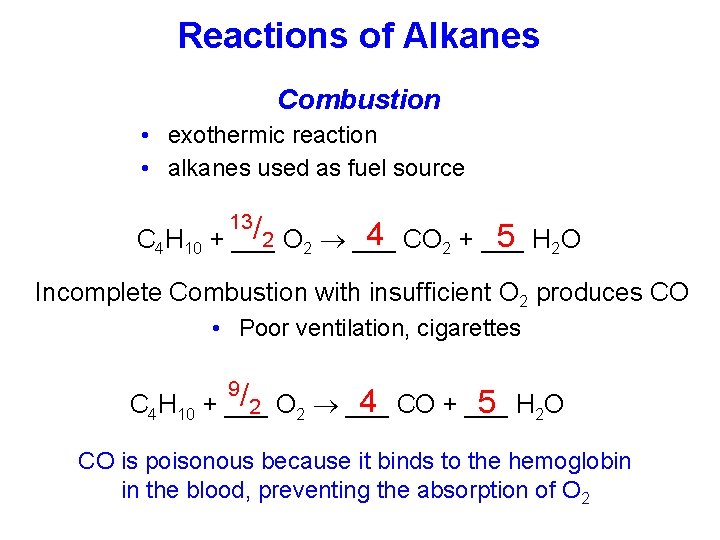 Reactions of Alkanes Combustion • exothermic reaction • alkanes used as fuel source 13/