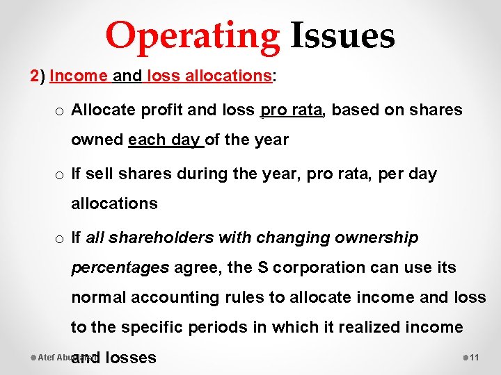 Operating Issues 2) Income and loss allocations: o Allocate profit and loss pro rata,