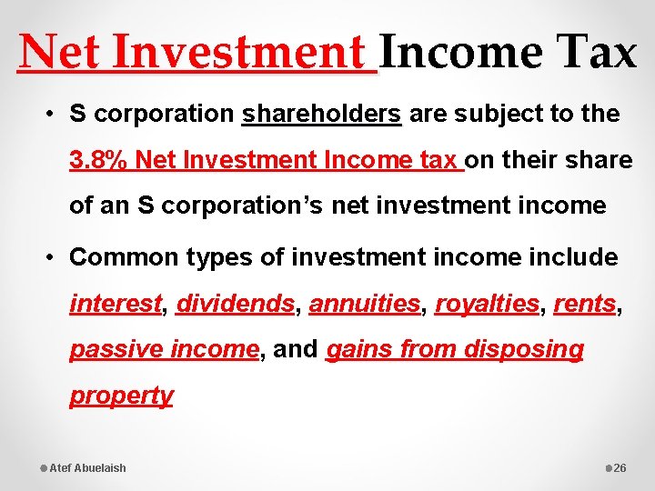 Net Investment Income Tax • S corporation shareholders are subject to the 3. 8%