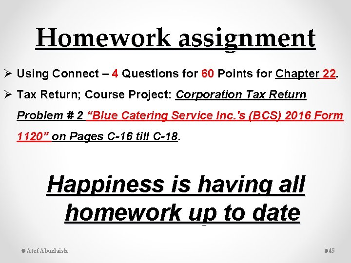 Homework assignment Ø Using Connect – 4 Questions for 60 Points for Chapter 22.