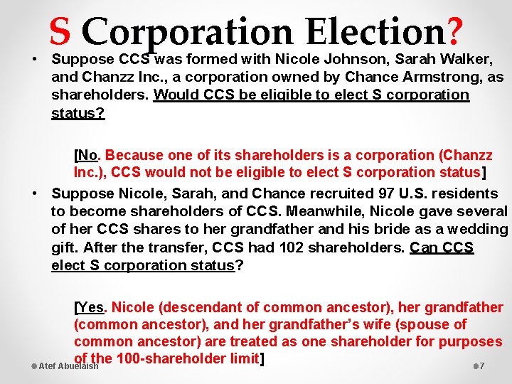 S Corporation Election? • Suppose CCS was formed with Nicole Johnson, Sarah Walker, and