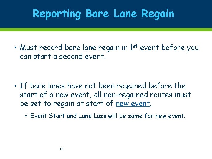 Reporting Bare Lane Regain • Must record bare lane regain in 1 st event