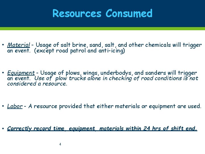 Resources Consumed • Material - Usage of salt brine, sand, salt, and other chemicals