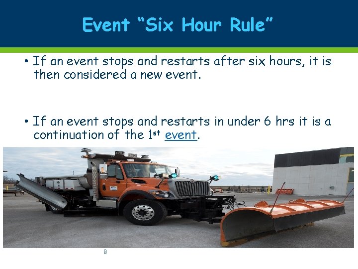 Event “Six Hour Rule” • If an event stops and restarts after six hours,