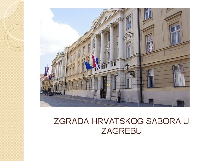 ZGRADA HRVATSKOG SABORA U ZAGREBU 