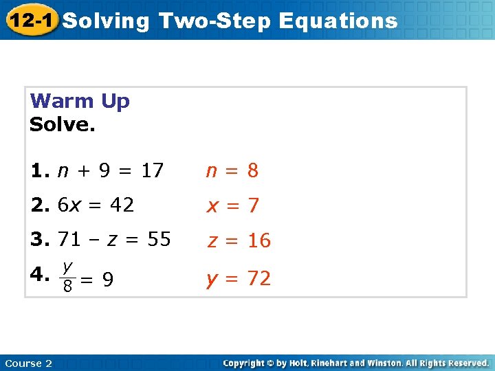 12 -1 Solving Two-Step Equations Warm Up Solve. 1. n + 9 = 17