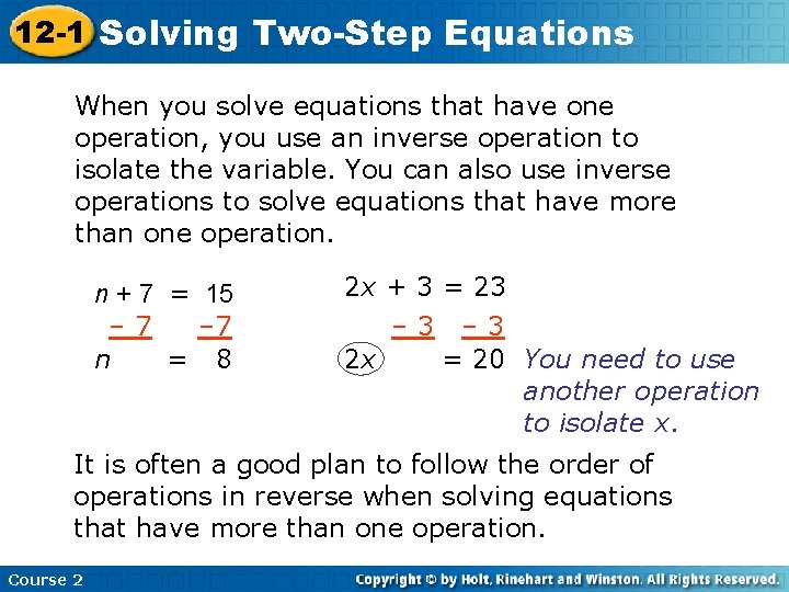 12 -1 Solving Two-Step Equations When you solve equations that have one operation, you