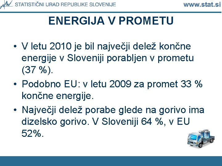 ENERGIJA V PROMETU • V letu 2010 je bil največji delež končne energije v