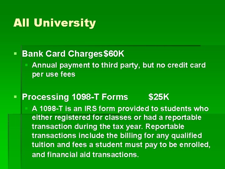 All University § Bank Card Charges $60 K § Annual payment to third party,