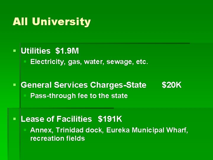 All University § Utilities $1. 9 M § Electricity, gas, water, sewage, etc. §