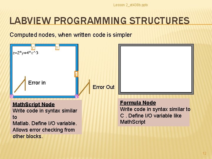 Lesson 2_et 438 b. pptx LABVIEW PROGRAMMING STRUCTURES Computed nodes, when written code is
