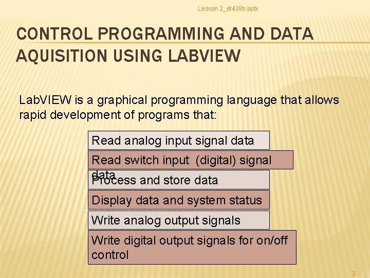 Lesson 2_et 438 b. pptx CONTROL PROGRAMMING AND DATA AQUISITION USING LABVIEW Lab. VIEW