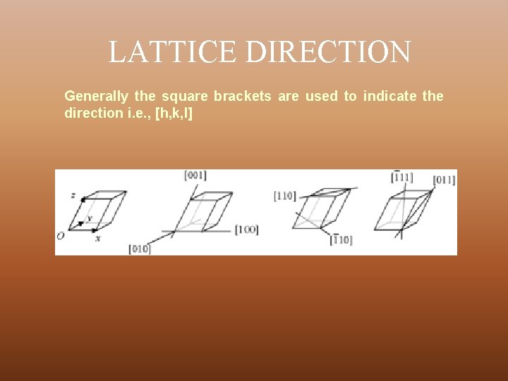 LATTICE DIRECTION Generally the square brackets are used to indicate the direction i. e.