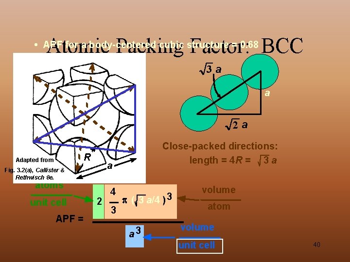 Atomic Packing Factor: BCC • APF for a body-centered cubic structure = 0. 68
