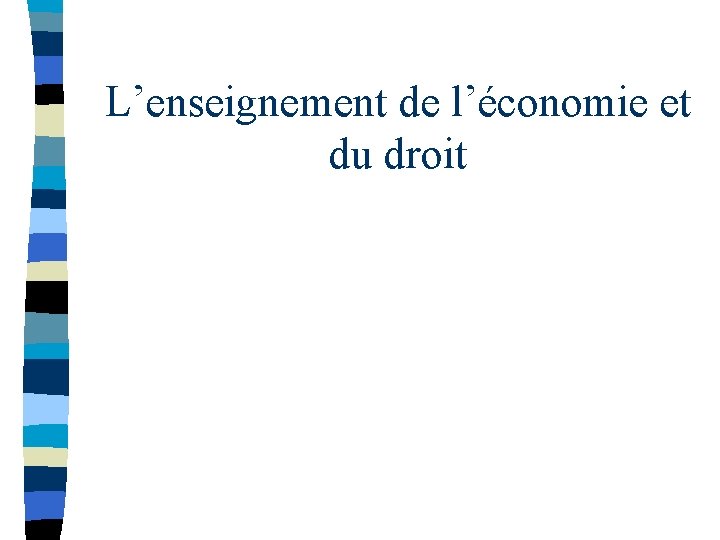 L’enseignement de l’économie et du droit 