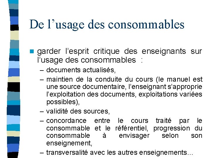 De l’usage des consommables n garder l’esprit critique des enseignants sur l’usage des consommables