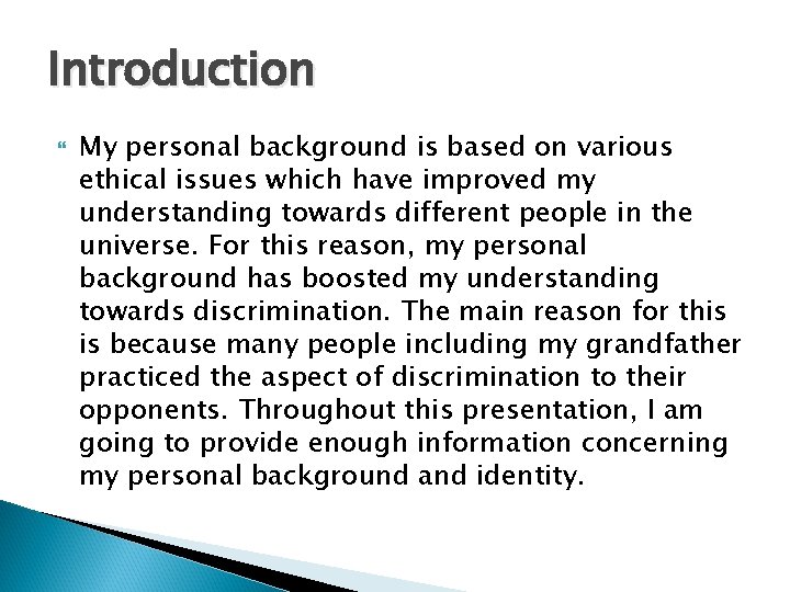 Introduction My personal background is based on various ethical issues which have improved my Introduction My personal background is based on various ethical issues which have improved my