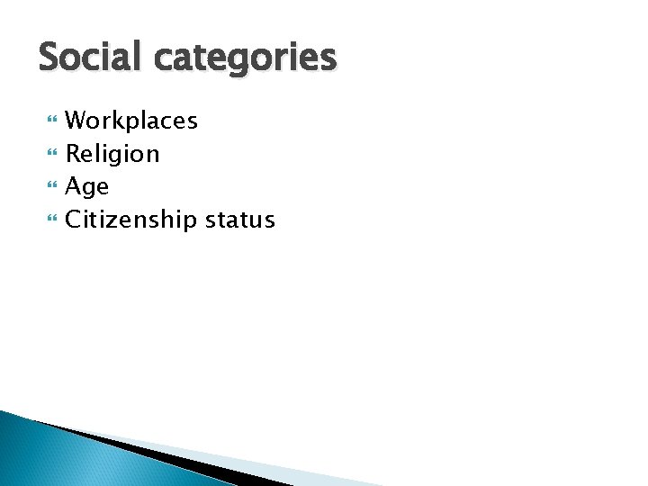 Social categories Workplaces Religion Age Citizenship status Social categories Workplaces Religion Age Citizenship status